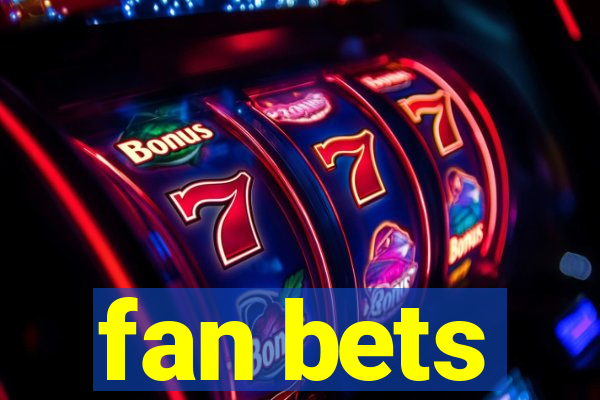 fan bets